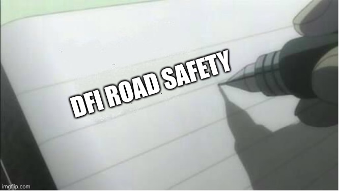 DOE beats DFI, enough said | DFI ROAD SAFETY | image tagged in death note blank | made w/ Imgflip meme maker