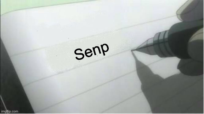 death note blank | Senp | image tagged in death note blank | made w/ Imgflip meme maker