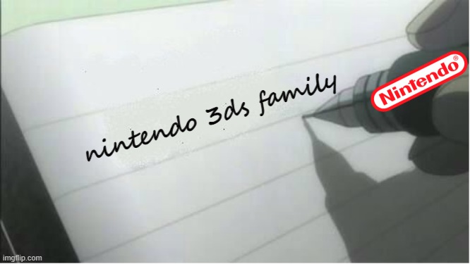 death note blank | nintendo 3ds family | image tagged in death note blank | made w/ Imgflip meme maker