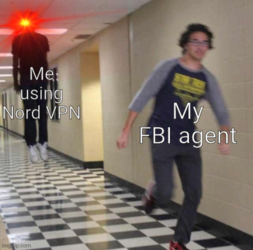 I'm invincible | Me using Nord VPN; My FBI agent | image tagged in floating boy chasing running boy | made w/ Imgflip meme maker