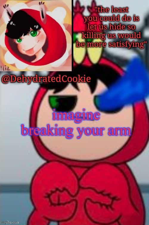 imagine | imagine breaking your arm | image tagged in tbhhonest announcement template | made w/ Imgflip meme maker