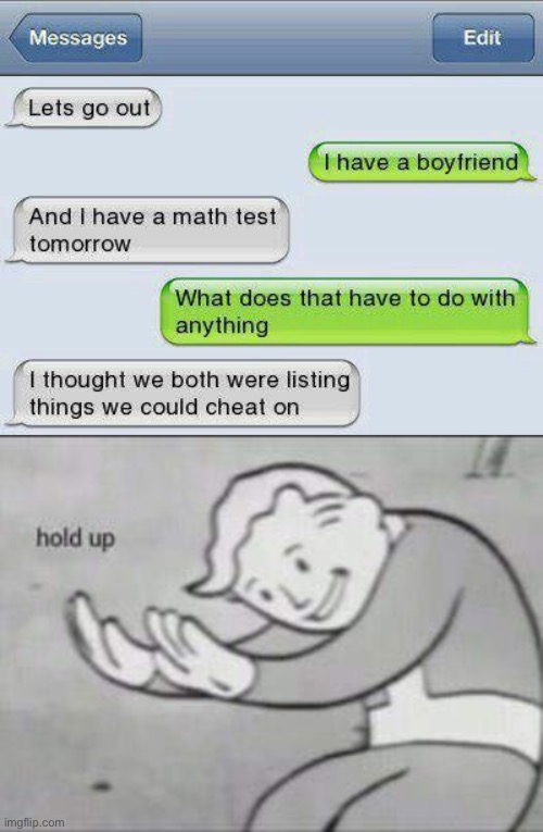 Creepy guy | image tagged in fallout hold up,cheating,school,funny texts,this is not okie dokie | made w/ Imgflip meme maker