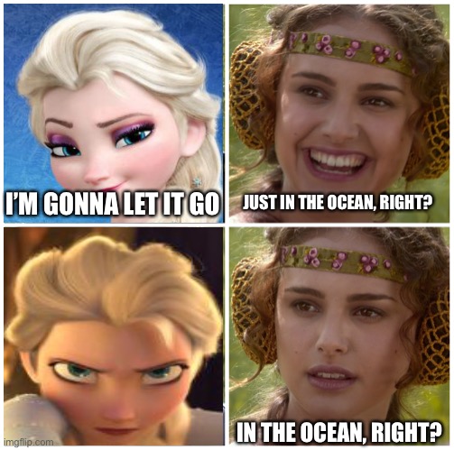 Hurricane Elsa (idk why i keep thinking of these ideas) | JUST IN THE OCEAN, RIGHT? I’M GONNA LET IT GO; IN THE OCEAN, RIGHT? | image tagged in i m going to change the world for the better right star wars | made w/ Imgflip meme maker