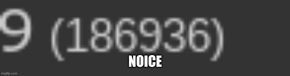 NOICE | made w/ Imgflip meme maker