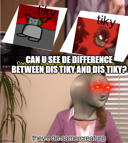 when u try to identify de difference between tiky and fire tiky - Imgflip