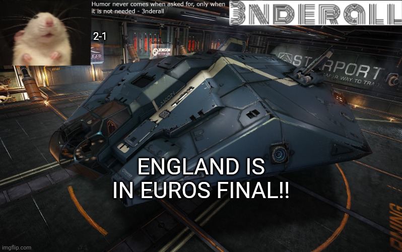 3nderall announcement temp | 2-1; ENGLAND IS IN EUROS FINAL!! | image tagged in 3nderall announcement temp | made w/ Imgflip meme maker