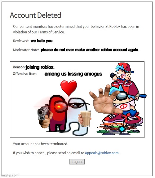 the roblox ban screen but roblox really hates you | we hate you. please do not ever make another roblox account again. joining roblox. among us kissing amogus | image tagged in banned from roblox | made w/ Imgflip meme maker