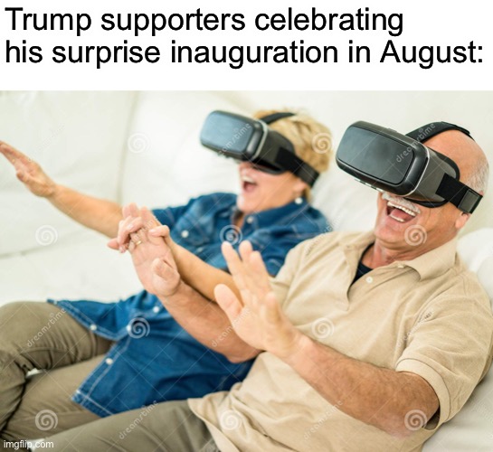That storm will be here any day now. | Trump supporters celebrating his surprise inauguration in August: | image tagged in donald trump,qanon,joe biden,capitol hill,fascist | made w/ Imgflip meme maker
