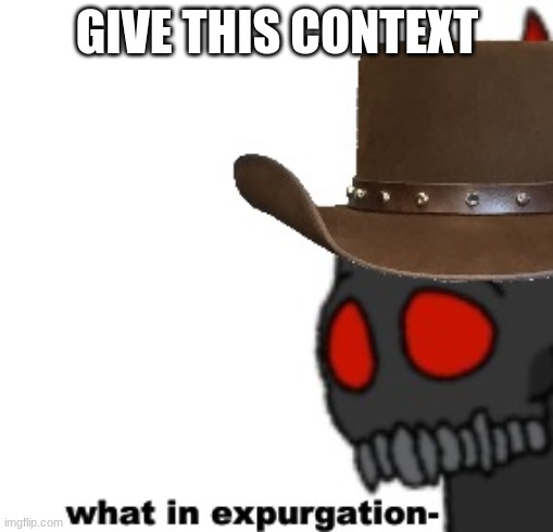 Tricky The Clown "what in expurgation-" | GIVE THIS CONTEXT | image tagged in tricky the clown what in expurgation- | made w/ Imgflip meme maker