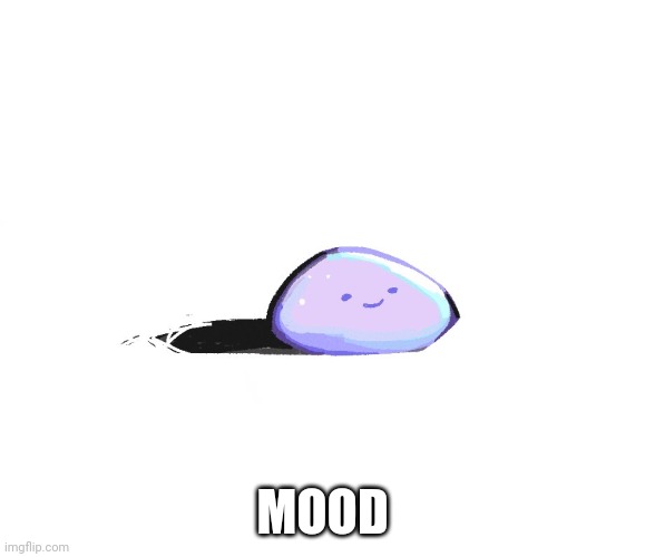 hector the pet rock | MOOD | image tagged in hector the rock | made w/ Imgflip meme maker