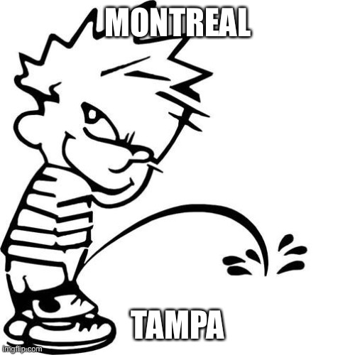 Calvin Peeing | MONTREAL; TAMPA | image tagged in calvin peeing | made w/ Imgflip meme maker
