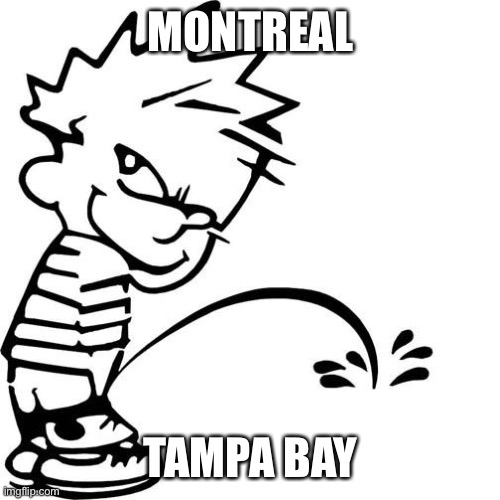 Calvin Peeing | MONTREAL; TAMPA BAY | image tagged in calvin peeing | made w/ Imgflip meme maker