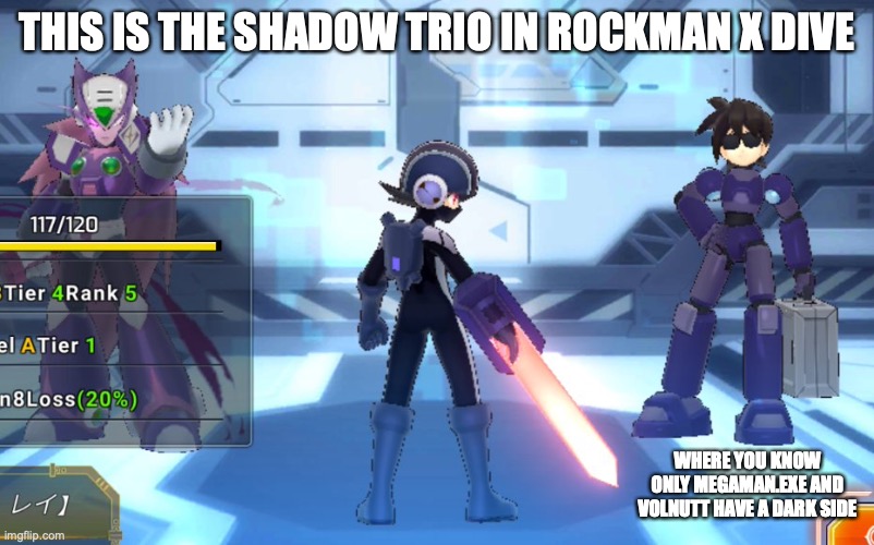 Dark Trio | THIS IS THE SHADOW TRIO IN ROCKMAN X DIVE; WHERE YOU KNOW ONLY MEGAMAN.EXE AND VOLNUTT HAVE A DARK SIDE | image tagged in gaming,megaman,memes,rockman x dive | made w/ Imgflip meme maker