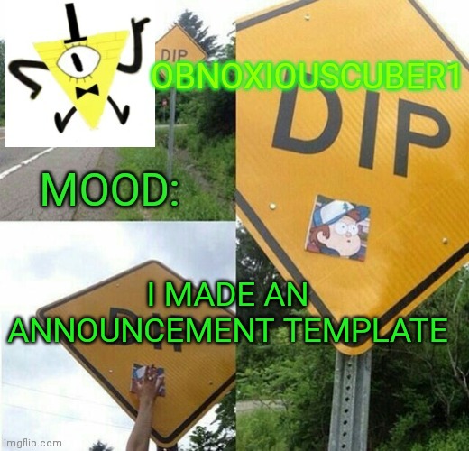Finally | I MADE AN ANNOUNCEMENT TEMPLATE | image tagged in my announcement template | made w/ Imgflip meme maker