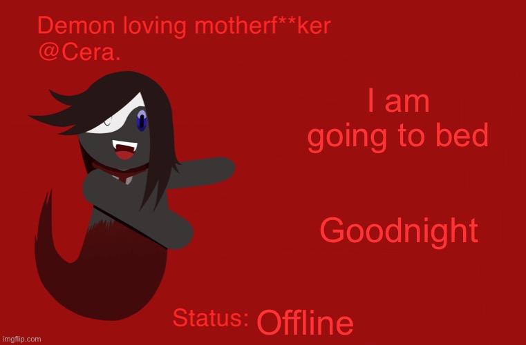 Cera’s announcement temp but with Ryu | I am going to bed; Goodnight; Offline | image tagged in cera s announcement temp but with ryu | made w/ Imgflip meme maker