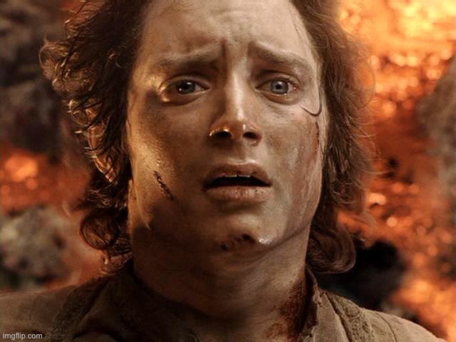 Frodo Its Over Its Done | image tagged in frodo its over its done | made w/ Imgflip meme maker