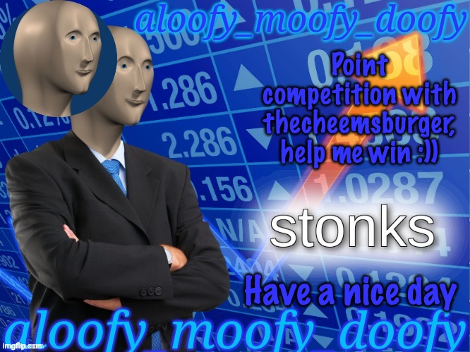 help lol | Point competition with thecheemsburger, help me win :)) | image tagged in aloofy_moofy_doofy's announcement template edited a bit | made w/ Imgflip meme maker