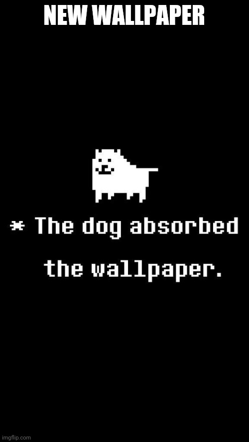 NEW WALLPAPER | made w/ Imgflip meme maker