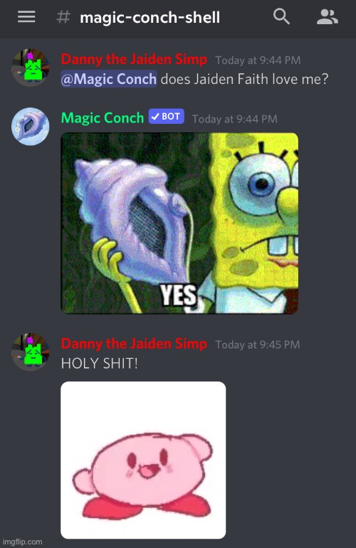 I asked the conch something in my Discord.. and this is what it answered | made w/ Imgflip meme maker