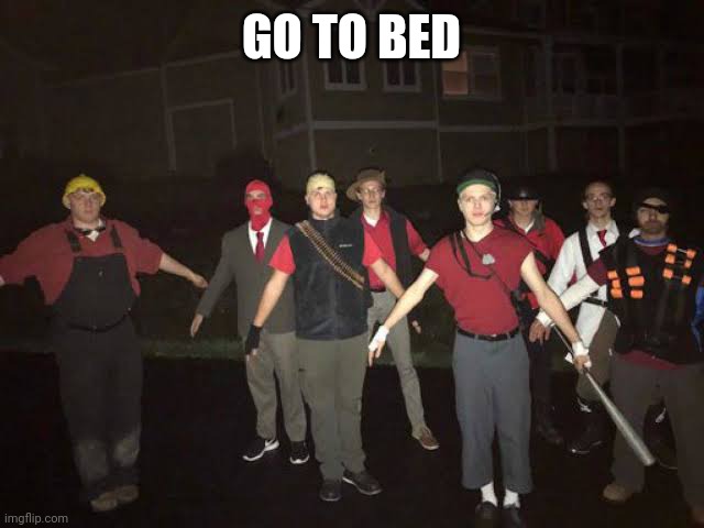 GO TO BED | made w/ Imgflip meme maker