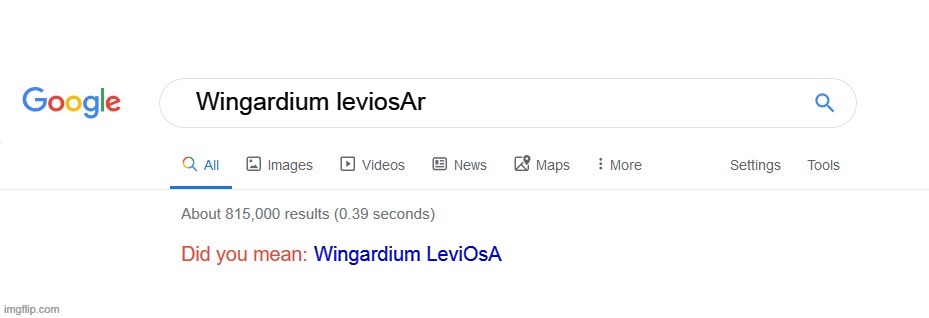 Did you mean? | Wingardium leviosAr; Wingardium LeviOsA | image tagged in did you mean | made w/ Imgflip meme maker