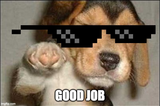 good job dog meme