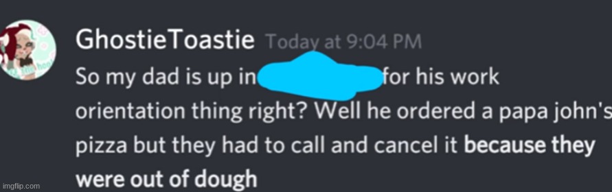 Pizza place runs out of dough | image tagged in pizza place runs out of dough | made w/ Imgflip meme maker