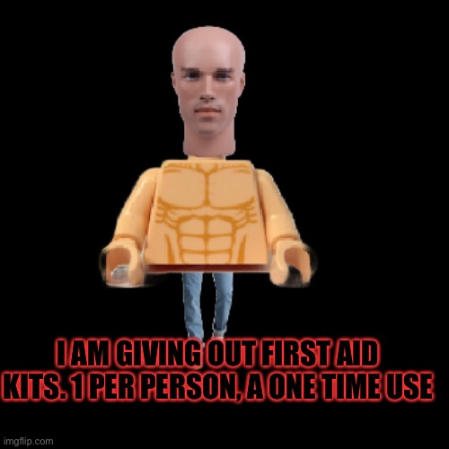 Jim | I AM GIVING OUT FIRST AID KITS. 1 PER PERSON, A ONE TIME USE | image tagged in jim | made w/ Imgflip meme maker