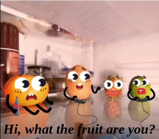 Hi, what the fruit are you? Blank Meme Template
