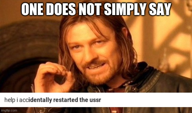 One Does Not Simply | ONE DOES NOT SIMPLY SAY | image tagged in memes,one does not simply | made w/ Imgflip meme maker