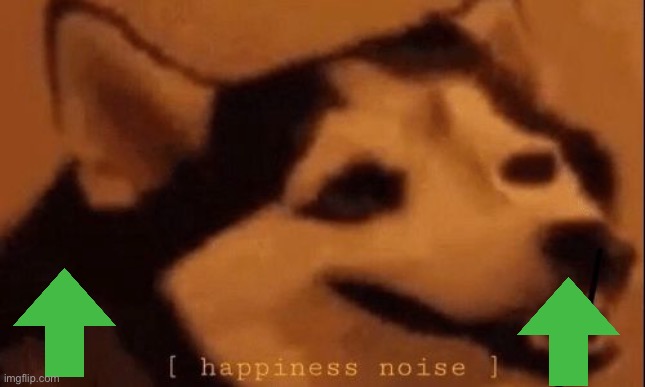 [happiness noise] | image tagged in happiness noise | made w/ Imgflip meme maker