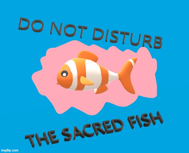 Le SaCrEd FiSh | image tagged in memes | made w/ Imgflip meme maker