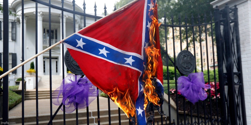 Burning confederate flag | image tagged in burning confederate flag | made w/ Imgflip meme maker