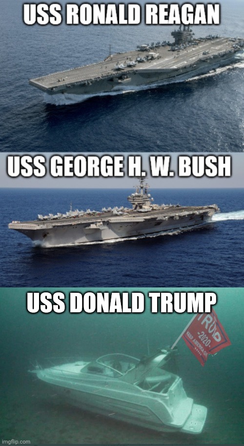 USS DONALD TRUMP | image tagged in trump boat where it belongs | made w/ Imgflip meme maker