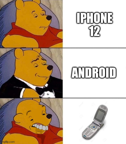 Best,Better, Blurst | IPHONE 12; ANDROID | image tagged in best better blurst | made w/ Imgflip meme maker
