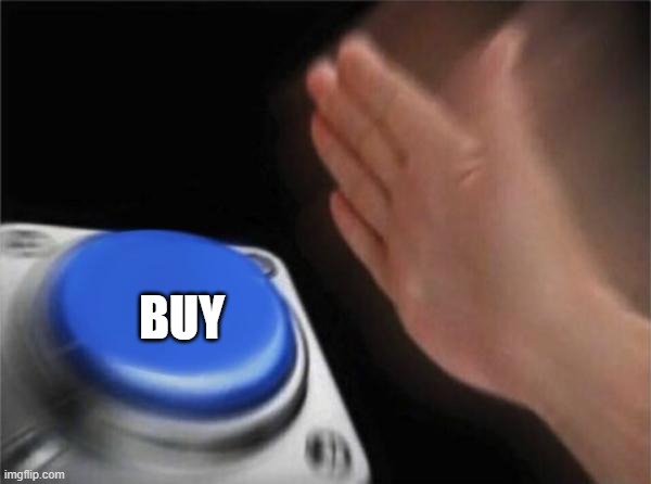 Blank Nut Button Meme | BUY | image tagged in memes,blank nut button | made w/ Imgflip meme maker