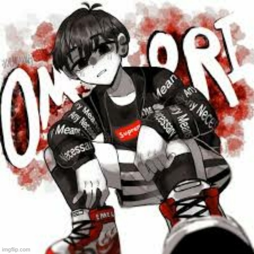 Omori drip | image tagged in omori drip | made w/ Imgflip meme maker