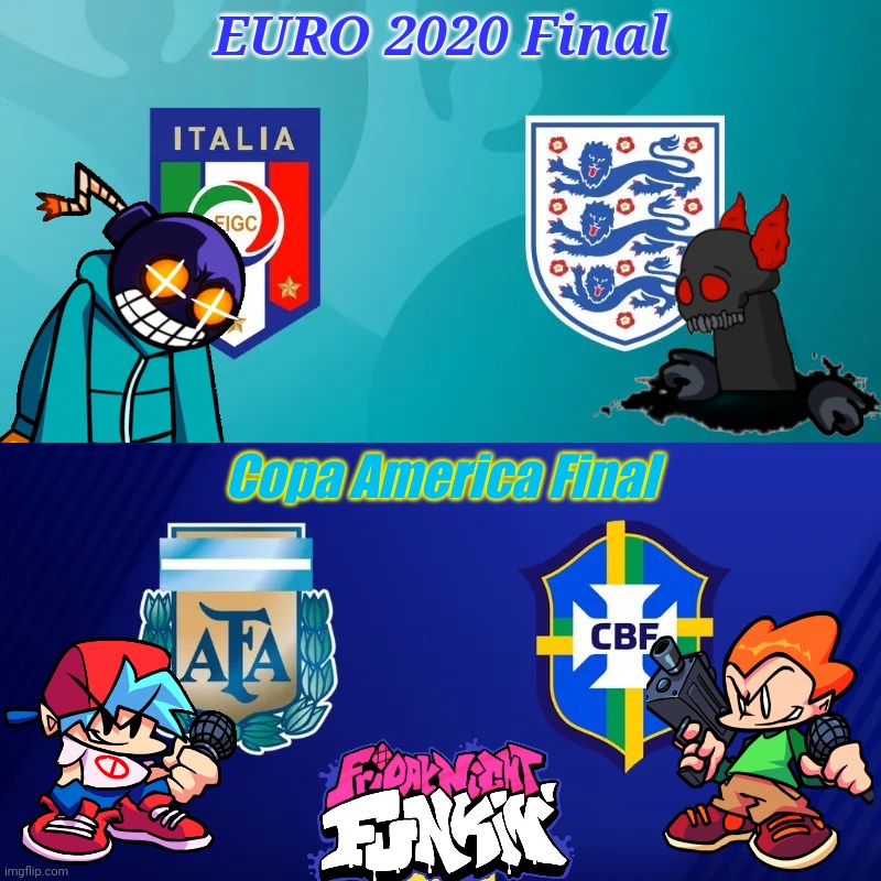 EURO 2020 and Copa America Finals - Friday Night Funkin Edition | EURO 2020 Final; Copa America Final | image tagged in memes,friday night funkin,italy,england,argentina,brazil | made w/ Imgflip meme maker