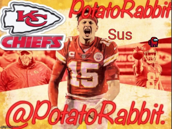 Idk | Sus | image tagged in potatorabbit kcc announcement | made w/ Imgflip meme maker