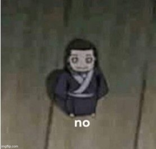 NEJI no | image tagged in neji no | made w/ Imgflip meme maker