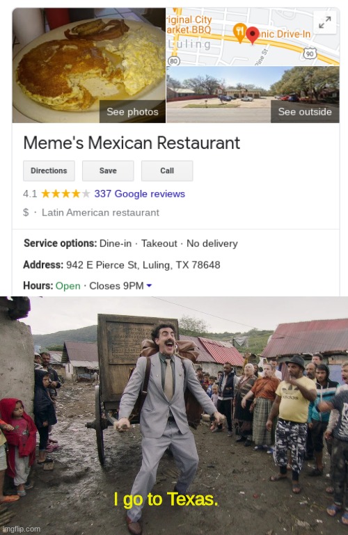 Meme's Mexican Restaurant | I go to Texas. | image tagged in restaurant,food,memes,mexican | made w/ Imgflip meme maker
