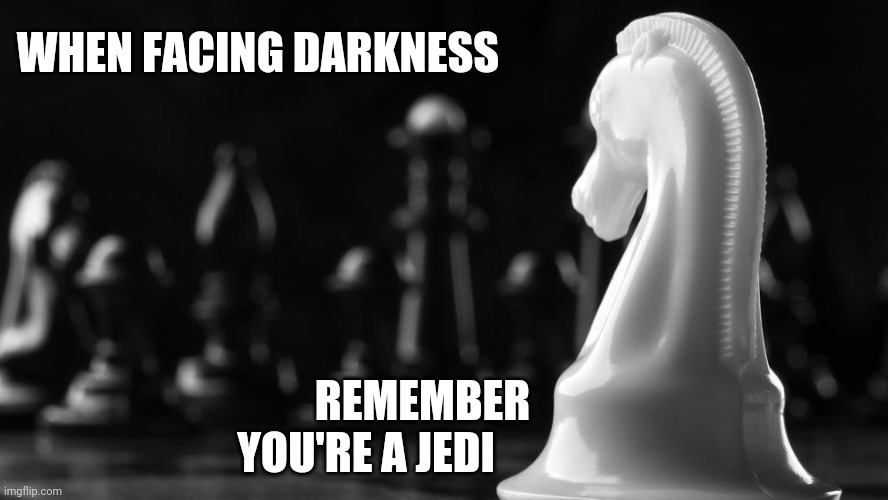 Jihad | WHEN FACING DARKNESS; YOU'RE A JEDI; REMEMBER | image tagged in psychedelic,psychology,jedi,return of the jedi | made w/ Imgflip meme maker