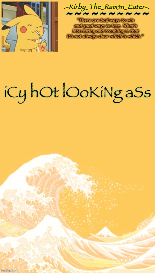 Æ | iCy hOt lOoKiNg aSs | image tagged in help i m bored again | made w/ Imgflip meme maker