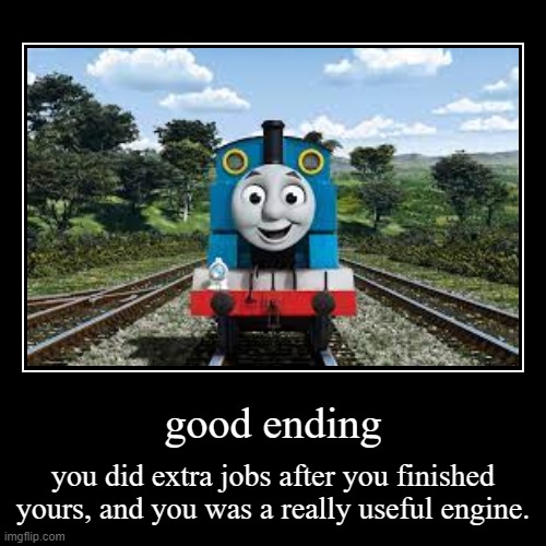 thomas: all endings | image tagged in funny,demotivationals | made w/ Imgflip demotivational maker