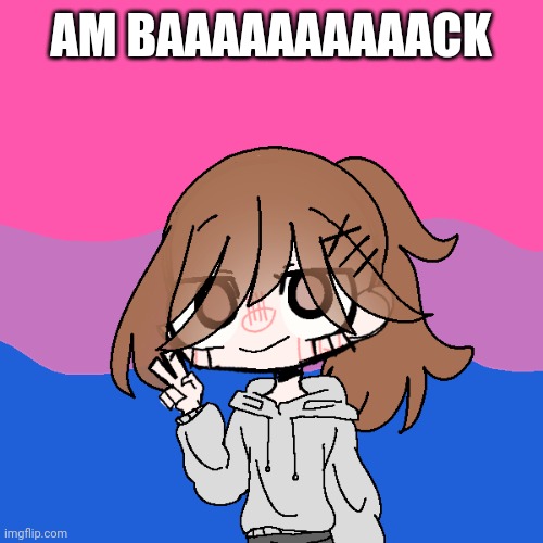 Sayori Picrew | AM BAAAAAAAAAACK | image tagged in sayori picrew | made w/ Imgflip meme maker