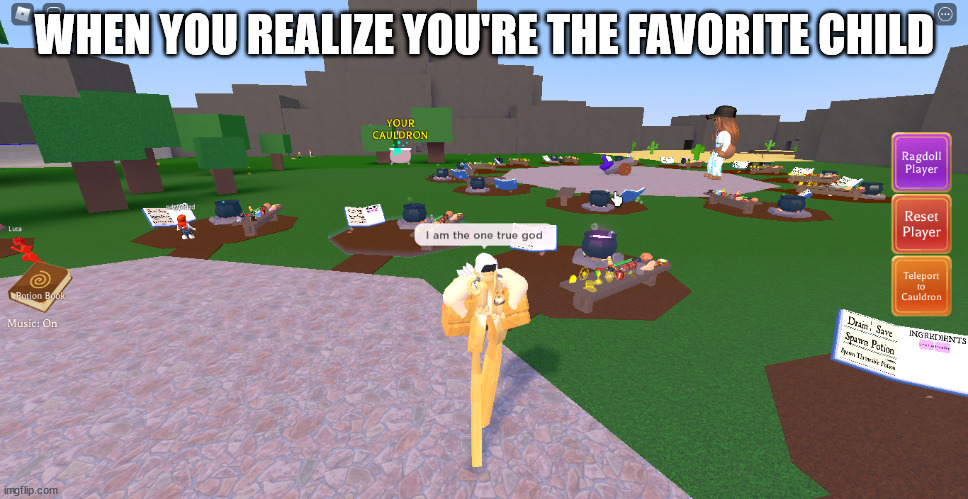 WHEN YOU REALIZE YOU'RE THE FAVORITE CHILD | image tagged in roblox | made w/ Imgflip meme maker