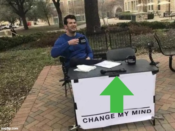 Change My Mind Meme | image tagged in memes,change my mind | made w/ Imgflip meme maker