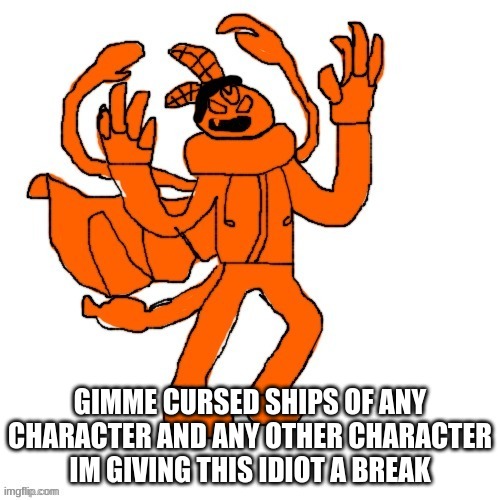 he deserves a break after what hes been through | GIMME CURSED SHIPS OF ANY CHARACTER AND ANY OTHER CHARACTER
IM GIVING THIS IDIOT A BREAK | image tagged in ubercharged carlos | made w/ Imgflip meme maker