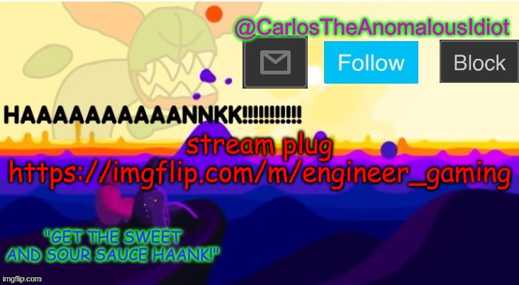 engineer gaming | stream plug
https://imgflip.com/m/engineer_gaming | made w/ Imgflip meme maker