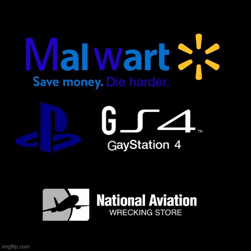 Malwart, GS4, and National Aviation Wrecking Station | image tagged in walmart,malwart,national aviation academy,national aviation wrecking store,ps4,gs4 | made w/ Imgflip meme maker
